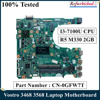 LSC שופץ עבור DELL Vostro 3468 3568 מחשב נייד לוח אם CN-0GFW7T 0GFW7T GFW7T I3-7100U CPU R5 M330 2GB זיכרון DDR4 MB 100% נבדק